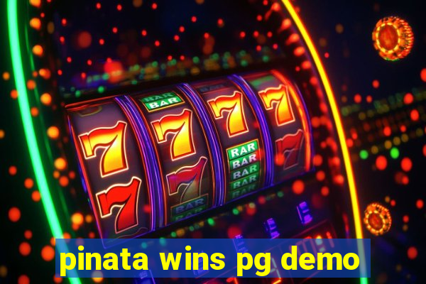 pinata wins pg demo